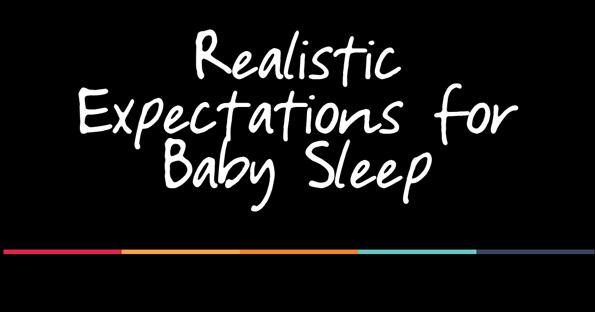 Navigating the Murky Waters of Infant and Toddler Sleep Expectations