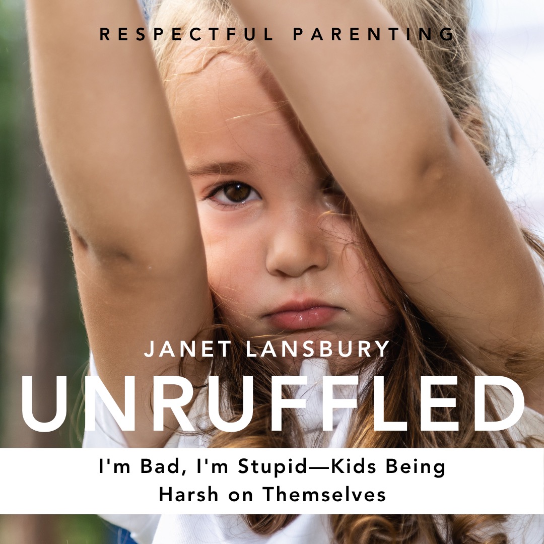 I’m Bad, I’m Stupid—Kids Being Harsh on Themselves