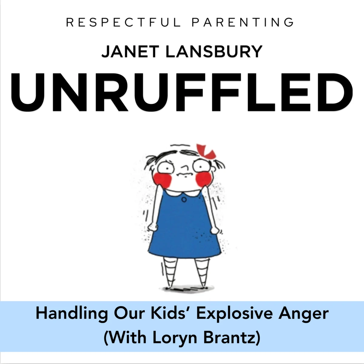 Handling Our Kids Explosive Anger with Loryn Brantz